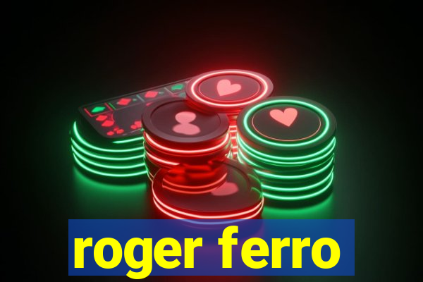 roger ferro